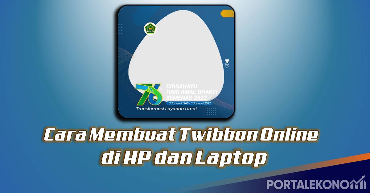 5 Cara Membuat Twibbon Online di HP dan Laptop