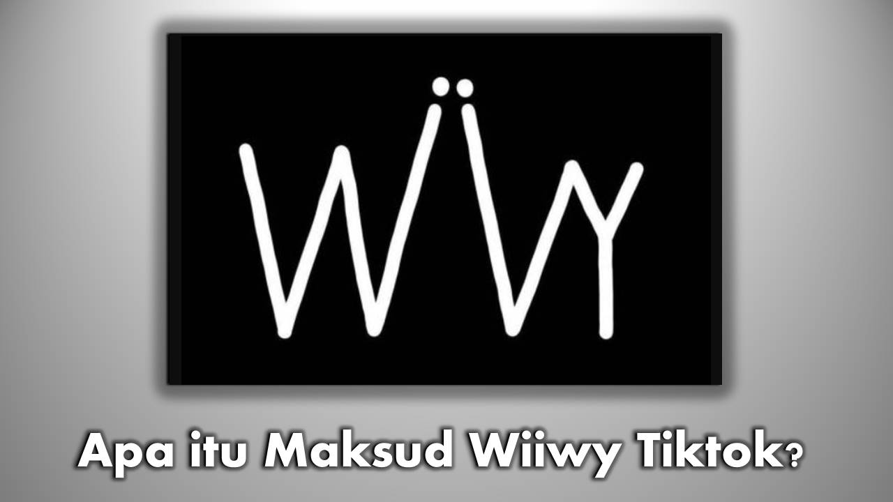Apa itu Maksud Wiiwy Tiktok