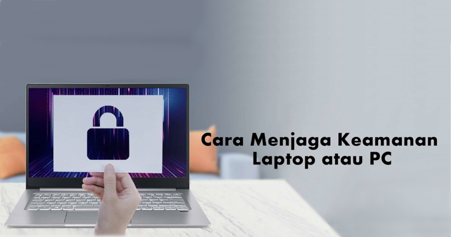 Cara Menjaga Keamanan Pada Perangkat Pc Dan Laptop | Portal Ekonomi